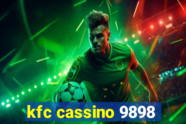 kfc cassino 9898